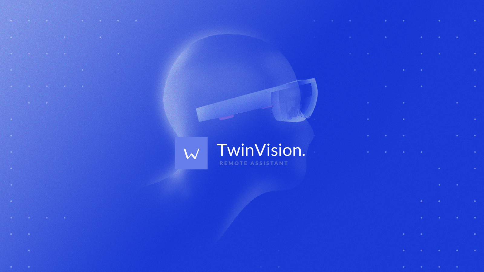 Twin Vision – Remote assistance - Augmented reality